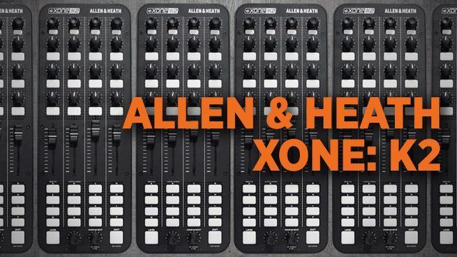 Review: Allen & Heath Xone:K2 - DJ TechTools