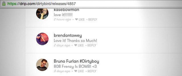 Fans commenting on a recent release on the Dirtybird Drip